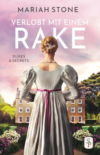 Verlobt mit einem Rake: Ein Regency-Liebesroman (Dukes & Secrets, Band 2)